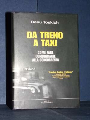 Beau Toskich – Da treno a taxi (come fare condoglianze alla concorrenza) – Pagine Utili – 2005 - Illustrati / Fumetti / Vari…