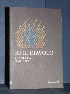Gianluca Barbera – Se il Diavolo – Polidoro / Interzona 2 – 2023 (978-8885737754) - Biografie - Libreria del novecento