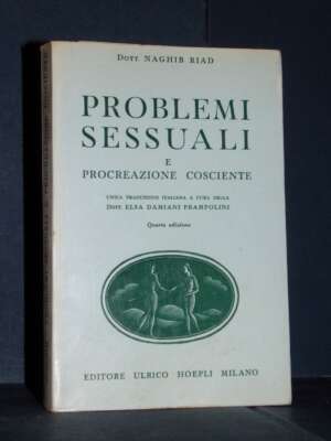 Dott. Naghib Riad – Problemi sessuali e procreazione cosciente – Hoepli – 1963 - Manualistica varia / Medicina - Libreria de…