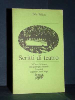 Béla Balazs – Scritti di teatro – La casa Usher / Saggi 3 – Prima ed., 1980 - Critica letteraria Linguistica - Libreria del…