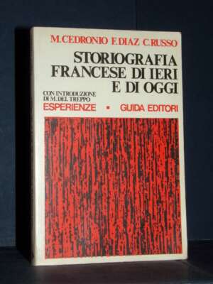 Cedronio, Diaz, Russo – Storiografia francese di ieri e di oggi – Guida / E 36 – 1977 - Storia - Libreria del novecento