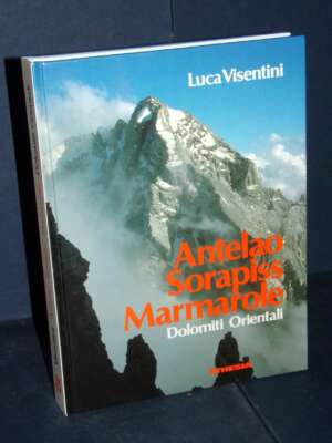 Luca Visentini – Antelao, Sorapiss, Marmarole – Athesia, Bolzano – 1989 - Guide / Viaggi - Libreria del novecento