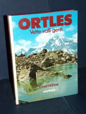 Ernst Hohne – Ortles. Vette-valli-genti – Athesia, Bolzano – 1981 - Guide / Viaggi - Libreria del novecento
