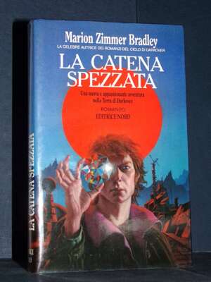 Marion Zimmer Bradley – La catena spezzata – Editrice Nord – 1990 (22 009 CN) - Fantasy - Fantascienza - Libreria del novece…