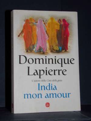 Dominique Lapierre – India mon amour – Il Saggiatore / Narrativa 51 – 2010 (978-8842816812) - Guide / Viaggi - Libreria del…