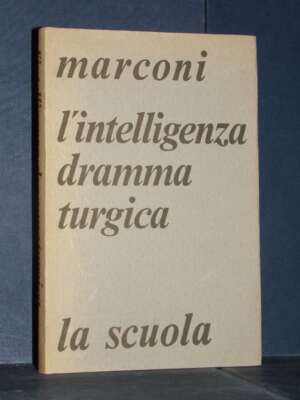 Emo Marconi – L’intelligenza drammaturgica contemporanea – La Scuola / Comunicazioni Sociali – 1967 - Critica letteraria Lin…
