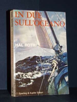 Hal Roth – In due sull’oceano – Sperling & Kupfer – 1974 - Guide / Viaggi - Libreria del novecento