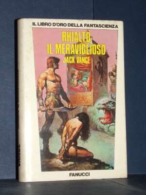 Jack Vance – Rhialto il Meraviglioso – Fanucci / Il libro d’oro della fantascienza – 1986 - Fantasy - Fantascienza - Libreri…