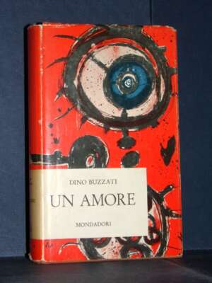 Dino Buzzati – Un amore – Mondadori / Narratori Italiani 110 – Terza ed., 1960 - Letteratura Italiana - Narrativa - Libreria…