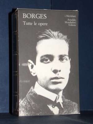 J.L. Borges – Tutte le opere (Volume 1) – Mondadori / I Meridiani – 1994 - Letteratura straniera - Narrativa - Libreria del…