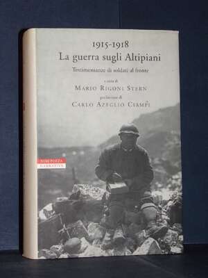 Mario Rigoni Stern – 1915-1918: La guerra sugli Altipiani – Neri Pozza – 2001 - Biografie - Libreria del novecento