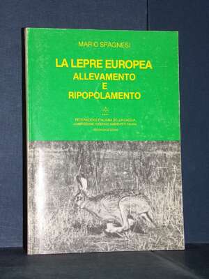 Mario Spagnesi – La Lepre europea – Federazione Italiana della Caccia – 1984 - Sport / Motori / Caccia Pesca - Libreria del…