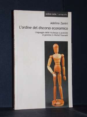 Adelino Zanini – L’ordine del discorso economico (Michel Foucault) – Ombre Corte – 2010 - Filosofia - Libreria del novecento