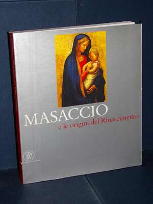 L. Bellosi – Masaccio e le origini del Rinascimento – Skira – 2002 (978-8884913982) - Arte - Libreria del novecento