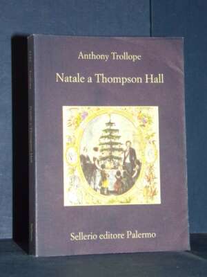 Anthony Trollope – Natale a Thompson Hall – Sellerio / La memoria 1153 – 2019 (978-8838939853) - Letteratura straniera - Nar…