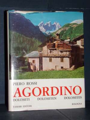 Piero Rossi – Agordino (Dolomiti / Dolomiten / Dolomites) – Tamari – 1966 - Sport / Motori / Caccia Pesca - Libreria del nov…