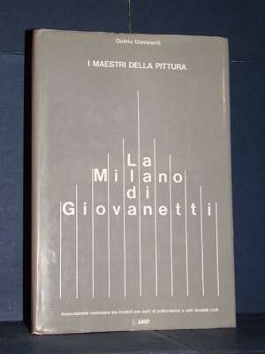 Quinto Giovanetti – La Milano di Raimondo Giovanetti – Euroarte – 1983 (Copia 4738 firmata) - Arte - Libreria del novecento