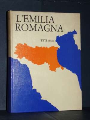 Franca Cantelli, Giuseppe Guglielmi – L’Emilia Romagna – Teti – 1974 - Storie locali - Libreria del novecento