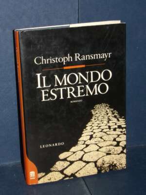 Christoph Ransmayr – Il mondo estremo – Leonardo – Prima ed., 1989 - Guide / Viaggi - Libreria del novecento