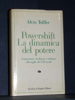 Alvin Toffler – Powershift. La dinamica del potere – Sperling & Kupfer – 1991 - Economia - Libreria del novecento