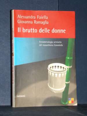 Faiella, Ramaglia – Il brutto delle donne – Garzanti / Saggi – 2005 (978-8811597667) - Psicologia - Libreria del novecento