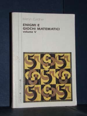 Martin Gardner – Enigmi e giochi matematici V-5 – Universale Sansoni 32 – 1990 - Scienze / Matematica / Geog - Libreria del…