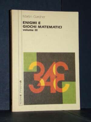 Martin Gardner – Enigmi e giochi matematici III-3 – Universale Sansoni 30 – 1990 - Scienze / Matematica / Geog - Libreria de…