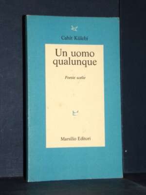 Cahit Kulebi – Un uomo qualunque. Poesie scelte – Marsilio / Europa Genti – 1986 - Poesia - Libreria del novecento