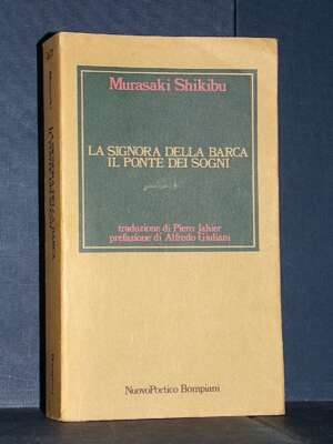 Murasaki Shikibu – La signora della barca. Il ponte dei sogni – Bompiani / NP 26-27 – 1981 - Letteratura straniera - Narrati…