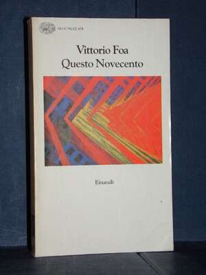 Vittorio Foa – Questo Novecento – Einaudi / Gli struzzi 479 – 1996 - Politica - Libreria del novecento