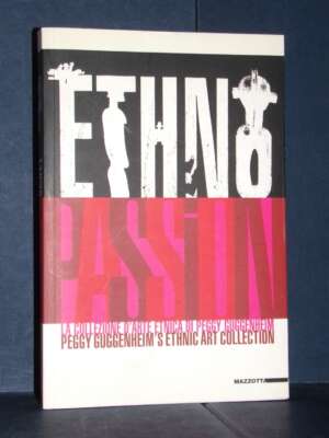 P.F. Campione – Ethnopassion (Peggy Guggenheim) – Mazzotta – 2008 (978-8820218799) - Arte - Libreria del novecento