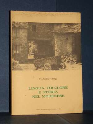 Franco Violi – Lingua, folclore e storia nel modenese – Aedes Muratoriana, Modena – 1974 - Storie locali - Libreria del nove…