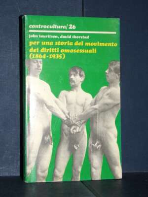 Lauritsen, Thorstad – Per una storia del movimento dei diritti omosessuali – Savelli – 1979 - Politica - Libreria del novece…