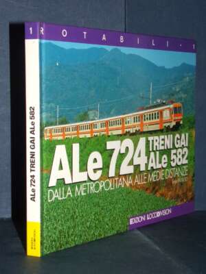Pautasso – Le 724. Treni GAI ALe 582. Dalla metropolitana… – Locodivision / Rotabili 1 – 1989 - Sport / Motori / Caccia Pesc…