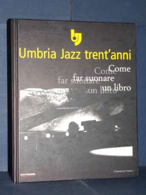 Nicolini, Sproviero – Umbria Jazz trent’anni (immagini in bianco e nero) – Quattroemme – 2003 - Fotografia - Libreria del no…
