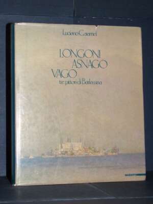Luciano Caramel – Longoni, Asnago, Vago. Tre pittori di Barlassina – Mazzotta – 1987 - Arte - Libreria del novecento
