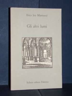 Erica Joy Mannucci – Gli altri lumi. Esoterismo e politica nel ‘700 francese – Sellerio – 1988 - Esoterismo Magia Astri New…