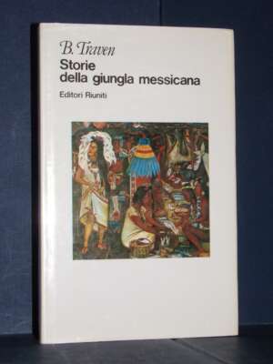 B. Traven – Storie della giungla messicana – Editori Riuniti / I David 72 – Prima ed., 1982 - Letteratura straniera - Narrat…