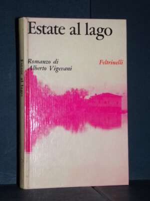 Alberto Vigevani – Estate al lago – I Narratori di Feltrinelli 102 – Nuova ed., 1967 - Letteratura Italiana - Narrativa - Li…