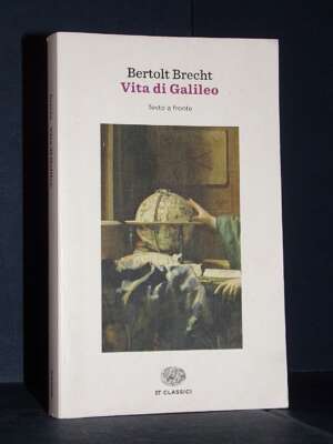 Bertolt Brecht – Vita di Galileo (originale a fronte) – Einaudi / ET Classici – 2019 - Teatro - Libreria del novecento