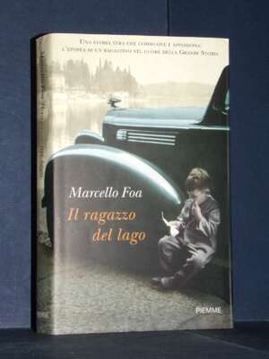 Marcello Foa – Il ragazzo del lago – Piemme – Prima ed., 2010 (978-8856610550) - Letteratura Italiana - Narrativa - Libreria…