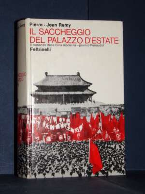 Pierre-Jean Rémy – Il saccheggio del Palazzo d’Estate – Feltrinelli – Prima ed., 1972 - Letteratura straniera - Narrativa -…