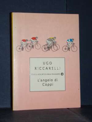 Ugo Riccarelli – L’angelo di Coppi – Mondadori / PBO 391 – 2007 - Letteratura Italiana - Narrativa - Libreria del novecento