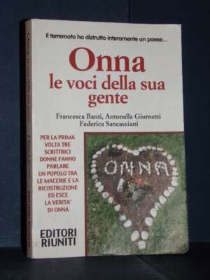 Banti, Giorneti, Sancassiani – Onna. Le voci della sua gente – Editori Riuniti – 2010 - Politica italiana - Libreria del nov…