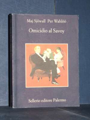 Maj Sjowall, Per Wahloo – Omicidio al Savoy – Sellerio / La memoria 757 – 2008 (978-8838923043) - Letteratura straniera - Na…