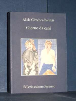 Alicia Giménez-Bartlett – Giorno da cani – Sellerio / La memoria 479 – 2019 (978-8838916120) - Letteratura straniera - Narra…