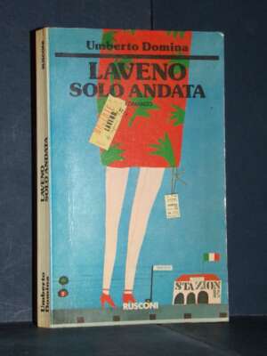 Umberto Domina – Laveno, solo andata – Rusconi / Gli Umorlibri 22 – Prima ed., 1980 - Letteratura Italiana - Narrativa - Lib…