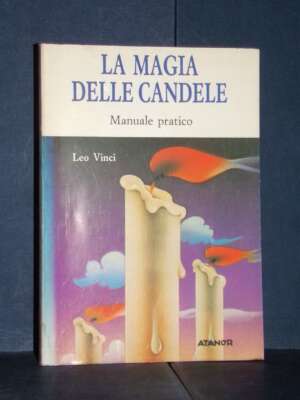 Leo Vinci – La magia delle candele. Manuale pratico – Atanòr – 1989 - Esoterismo Magia Astri New Age - Libreria del novecento