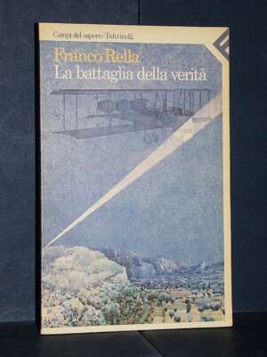 Franco Rella – La battaglia della verità – Feltrinelli / Campi del sapere Filosofia – 1986 - Filosofia - Libreria del novece…