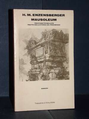Enzensberger – Mausoleum. Trentasette ballate tratte dalla storia del progresso – Einaudi – 1979 - Poesia - Libreria del nov…